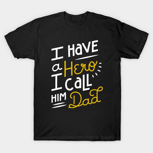 I Have A Hero I Call Him Dad The Myth Of Papa Gift For Dad T-Shirt by rjstyle7